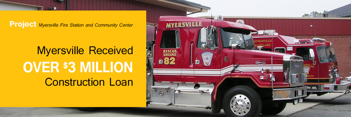 Project Myersville Fire Station and Community Center: Myersville received over 3 million construction loan.